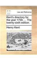 Kent's Directory for the Year 1759, ... the Twenty-Sixth Edition.: (English)