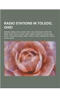 Radio Stations in Toledo, Ohio: W264ak, Wbgu (FM), Wcwa, Wfal Falcon Radio, Wgte-FM, Wimx, Wiot, Wjuc, Wjym, Wjze, Wkko, Wlqr-FM, Wlqr (Am), Wotl, Wpo(English)