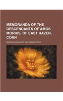 Memoranda of the Descendants of Amos Morris, of East Haven, Conn