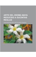 Arte del Idioma Maya Reducido a Sucintas Reglas