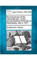 Reminiscences of the Clarksville Bar: At the Annual Meeting of the Bar on Wednesday, July 4, 1877.