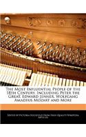The Most Influential People of the 18th Century, Including Peter the Great, Edward Jenner, Wolfgang Amadeus Mozart and More