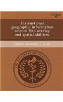 Instructional Geographic Information Science Map Overlay and Spatial Abilities