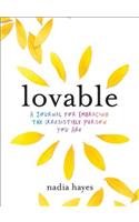 Lovable: A Journal for Practicing Self-Love and Embracing the Irresistible Person You Are