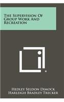The Supervision of Group Work and Recreation