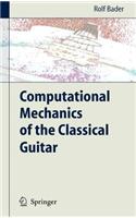 Computational Mechanics of the Classical Guitar