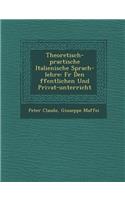 Theoretisch-practische Italienische Sprach-lehre
