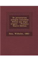 de Personarum Antiquae Comoediae Atticae Usu Atque Origine