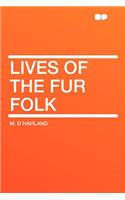 Lives of the Fur Folk
