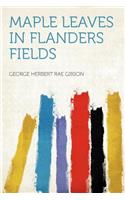 Maple Leaves in Flanders Fields