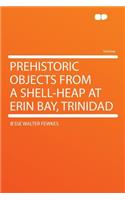 Prehistoric Objects from a Shell-Heap at Erin Bay, Trinidad
