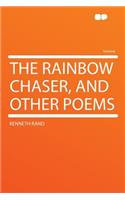 The Rainbow Chaser, and Other Poems