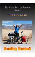 The Cycle Touring Diaries - Diary 3: The L.A. Loop: The L.A. Loop(English)