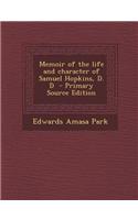 Memoir of the Life and Character of Samuel Hopkins, D. D