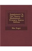 Supplement to the Theory of Modulation... - Primary Source Edition