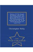History of the French Revolution and of the Wars Produced by That Memorable Event