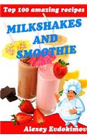 Top 100 Amazing Recipes Milkshakes and Smoothie
