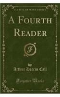 A Fourth Reader (Classic Reprint)