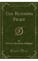 The Running Fight (Classic Reprint)