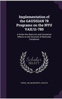 Implementation of the Gaussian 78 Programs on the Nyu VAX/11-780