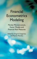 Financial Econometrics Modeling: Market Microstructure, Factor Models and Financial Risk Measures