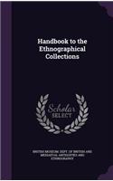 Handbook to the Ethnographical Collections