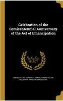 Celebration of the Semicentennial Anniversary of the Act of Emancipation