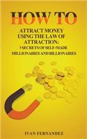 How to Attract Money Using the Law of Attraction