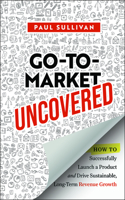 Go-To-Market Uncovered