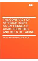 The Contract of Affreightment as Expressed in Charterparties and Bills of Lading