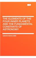 The Elements of the Four Inner Planets and the Fundamental Constants of Astronomy