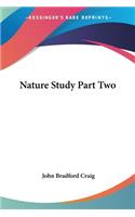 Nature Study Part Two