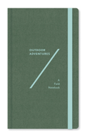 Outdoor Adventures: A Field Notebook