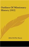 Outlines Of Missionary History (1912)