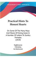 Practical Hints To Honest Hearts