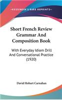 Short French Review Grammar and Composition Book