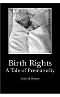 Birth Rights: A Tale of Prematurity
