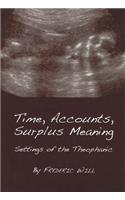 Time, Accounts, Surplus Meaning: Settings of the Theophanic(Inside Selfhood And History)