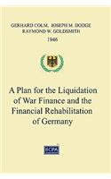 Plan for the Liquidation of War Finance and the Financial Rehabilitation of Germany