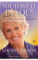 You Have It In You!: Empowered To Do The Impossible(Hardcover)