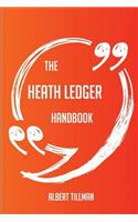 The Heath Ledger Handbook - Everything You Need To Know About Heath Ledger