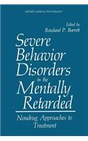 Severe Behavior Disorders in the Mentally Retarded