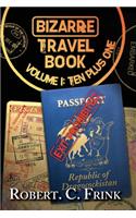 Bizarre Travel Book - First Ten Plus 1