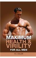 Maximum Health & Virility for All Men
