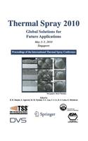 Thermal Spray 2010: Global Solutions for Future Applications