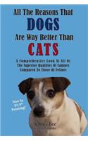 All The Reasons That Dogs Are Way Better Than Cats