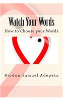 Watch Your Words