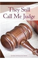 They Still Call Me Judge: (English)