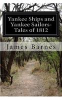 Yankee Ships and Yankee Sailors-Tales of 1812