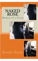 Naked Rose: Memoir of a Vixen